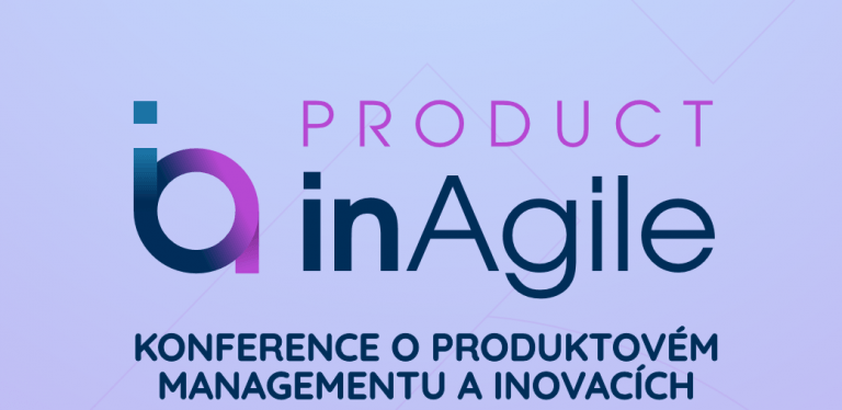 [Súťaž] PRODUCT inAgile konference o  produktovém managementu a inovacích
